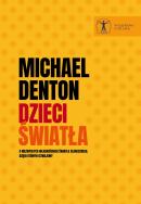 Dzieci światła. O niezwykłych własnościach.... Autor: Michael Denton. ZdrowePodejscie.pl Okładka książki Dzieci światła. O niezwykłych własnościach...