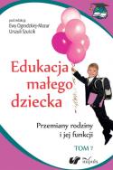 Edukacja małego dziecka T.7. Autor: Szuścik Urszula, Minczanowska Aleksandra, Ewa Ogrodzka-Mazur (red.). ZdrowePodejscie.pl Okładka książki Edukacja małego dziecka T.7