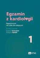 Egzamin z kardiologii 1. Autor: Ozierański Krzysztof, Grzegorz  Opolski. ZdrowePodejscie.pl Okładka książki Egzamin z kardiologii 1