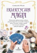 Eklektyczna magia. Autor: Charlotte Wilde. ZdrowePodejscie.pl Okładka książki Eklektyczna magia