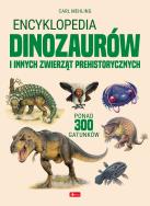 Encyklopedia dinozaurów i innych zwierząt prehistorycznych. Autor: Opracowanie zbiorowe. ZdrowePodejscie.pl Okładka książki Encyklopedia dinozaurów i innych zwierząt prehistorycznych