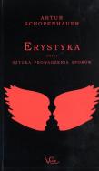 Erystyka Czyli Sztuka Prowadzenia Sporów - uszkodzone. Autor: Artur Schopenhauer. ZdrowePodejscie.pl Okładka książki Erystyka Czyli Sztuka Prowadzenia Sporów - uszkodzone