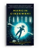 Fantom. Autor: Marcin Ciszewski. ZdrowePodejscie.pl Okładka książki Fantom