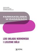 Farmakologia w zadaniach. Leki układu nerwowego i leczenie bólu. Autor: Małgorzata Berezińska, Wiktorowska-Owczarek Anna. ZdrowePodejscie.pl Okładka książki Farmakologia w zadaniach. Leki układu nerwowego i leczenie bólu