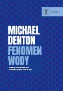 Fenomen wody.. Doskonałe przystosowanie wody do... Autor: Michael Denton. ZdrowePodejscie.pl Okładka książki Fenomen wody.. Doskonałe przystosowanie wody do..