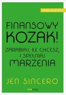 Okładka książki Finansowy kozak. Zarabiaj, ile chcesz, i spełniaj marzenia