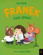 Franek szuka odwagi. Autor: Keller Katarzyna. ZdrowePodejscie.pl Okładka książki Franek szuka odwagi