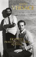 Fratelli. Prawdziwa włoska rodzina. Autor: Santo Versace, Justyna Kukian. ZdrowePodejscie.pl Okładka książki Fratelli. Prawdziwa włoska rodzina