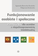 Funkcjonowanie osobiste i społeczne Podręcznik. Autor: Agnieszka Borowska-Kociemba, Małgorzata Krukowska. ZdrowePodejscie.pl Okładka książki Funkcjonowanie osobiste i społeczne Podręcznik