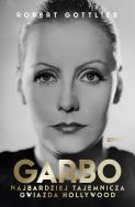 Garbo. Najbardziej tajemnicza gwiazda Hollywood. Autor: Gottlieb Robert. ZdrowePodejscie.pl Okładka książki Garbo. Najbardziej tajemnicza gwiazda Hollywood