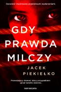 Gdy prawda milczy. Autor: Jacek Piekiełko. ZdrowePodejscie.pl Okładka książki Gdy prawda milczy