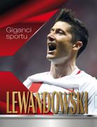 Giganci sportu. Lewandowski. Opowieść o.... Autor: Zieliński Wojciech. ZdrowePodejscie.pl Okładka książki Giganci sportu. Lewandowski. Opowieść o...