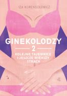 Okładka książki Ginekolodzy 2. Kolejne tajemnice i jeszcze większy strach
