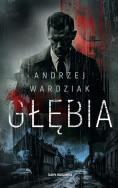 Głębia. Autor: Wardziak Andrzej. ZdrowePodejscie.pl Okładka książki Głębia