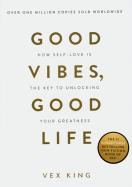 Good Vibes, Good Life. Autor: Vex King. ZdrowePodejscie.pl Okładka książki Good Vibes, Good Life
