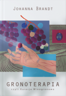 Gronoterapia czyli kuracja winogronowa. Autor: Johanna Brandt. ZdrowePodejscie.pl Okładka książki Gronoterapia czyli kuracja winogronowa