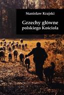 Grzechy główne polskiego Kościoła. Autor: Krajski Stanisław. ZdrowePodejscie.pl Okładka książki Grzechy główne polskiego Kościoła
