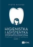 Okładka książki Higienistka i asystentka stomatologiczna. Podstawy pracy w zawodzie
