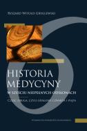 Historia medycyny w sześciu niepełnych odsłonach. Autor: Ryszard W. Gryglewski. ZdrowePodejscie.pl Okładka książki Historia medycyny w sześciu niepełnych odsłonach