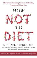 How Not to Diet. Autor: Michael Greger. ZdrowePodejscie.pl Okładka książki How Not to Diet