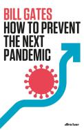 How to Prevent the Next Pandemic. Autor: Gates Bill. ZdrowePodejscie.pl Okładka książki How to Prevent the Next Pandemic
