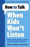 How to Talk When Kids Won't Listen. Autor: Faber Joanna, King Julie. ZdrowePodejscie.pl Okładka książki How to Talk When Kids Won't Listen
