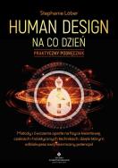 Human Design na co dzień. Praktyczny podręcznik. Autor: Stephanie Lober. ZdrowePodejscie.pl Okładka książki Human Design na co dzień. Praktyczny podręcznik