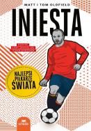 Iniesta. Najlepsi piłkarze świata. Autor: Matt Oldfield, Tom Oldfield. ZdrowePodejscie.pl Okładka książki Iniesta. Najlepsi piłkarze świata