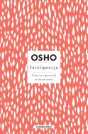 Inteligencja. Twórcza odpowiedź na nasze czasy wyd. 2023. Autor: Osho. ZdrowePodejscie.pl Okładka książki Inteligencja. Twórcza odpowiedź na nasze czasy wyd. 2023