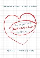 Okładka książki Jak chorować? Pytania, których się boimy