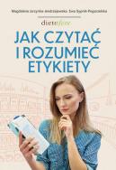 Jak czytać i rozumieć etykiety. Autor: Ewa Sypnik-Pogorzelska, Magdalena Jarzynka-Jendrzejewska. ZdrowePodejscie.pl Okładka książki Jak czytać i rozumieć etykiety