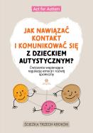 Okładka książki Jak nawiązać kontakt i komunikować się z dzieckiem autystycznym?Ćwiczenia wspierające regulację emocji i rozwój społeczny