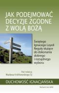 Jak podejmować decyzje zgodne z wolą Bożą. Autor: Wacław Królikowski SJ. ZdrowePodejscie.pl Okładka książki Jak podejmować decyzje zgodne z wolą Bożą