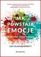 Okładka książki Jak powstają emocje. Sekretne życie mózgu (wyd. II)