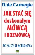 Okładka książki Jak stać się doskonałym mówcą i rozmówcą. Po szczeblach słowa