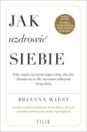 Jak uzdrowić siebie. Autor: Brianna Wiest. ZdrowePodejscie.pl Okładka książki Jak uzdrowić siebie