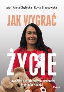 Jak wygrać życie - uszkodzone. Autor: Alicja Chybicka (red.), Edyta Brzozowska. ZdrowePodejscie.pl Okładka książki Jak wygrać życie - uszkodzone