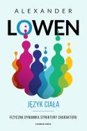 Język ciała Fizyczna dynamika struktury charakteru. Autor: Alexander Lowen, Luboński Paweł. ZdrowePodejscie.pl Okładka książki Język ciała Fizyczna dynamika struktury charakteru
