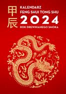 Kalendarz Feng Shui Tong Shu 2024. Rok Drewnianego Smoka. Autor: Dragon and Tiger. ZdrowePodejscie.pl Okładka książki Kalendarz Feng Shui Tong Shu 2024. Rok Drewnianego Smoka