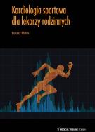 Kardiologia sportowa dla lekarzy rodzinnych. Autor: Małek Łukasz. ZdrowePodejscie.pl Okładka książki Kardiologia sportowa dla lekarzy rodzinnych