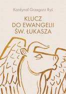 Klucz do Ewangelii św. Łukasza. Autor: Grzegorz Ryś. ZdrowePodejscie.pl Okładka książki Klucz do Ewangelii św. Łukasza