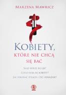 Kobiety, które nie chcą się bać. Autor: Marzena Mawricz. ZdrowePodejscie.pl Okładka książki Kobiety, które nie chcą się bać