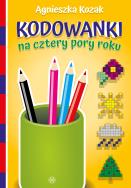 Kodowanki na cztery pory roku. Autor: Agnieszka Kozak. ZdrowePodejscie.pl Okładka książki Kodowanki na cztery pory roku