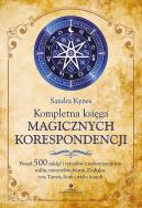 Kompletna księga magicznych korespondencji. Autor: Sandra Kynes. ZdrowePodejscie.pl Okładka książki Kompletna księga magicznych korespondencji