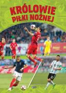 Królowie piłki nożnej. Autor: Opracowanie zbiorowe. ZdrowePodejscie.pl Okładka książki Królowie piłki nożnej