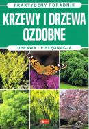 Krzewy i drzewa ozdobne. Praktyczny poradnik. Autor: Michał Mazik. ZdrowePodejscie.pl Okładka książki Krzewy i drzewa ozdobne. Praktyczny poradnik