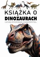 Książka o dinozaurach. Autor: Opracowanie zbiorowe. ZdrowePodejscie.pl Okładka książki Książka o dinozaurach