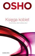 Księga kobiet. Duchowa siła kobiecości. Autor: Osho, Paweł Karpowicz. ZdrowePodejscie.pl Okładka książki Księga kobiet. Duchowa siła kobiecości