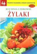 Kuchnia i zdrowie cz.4 Żylaki. Autor: Opracowanie zbiorowe. ZdrowePodejscie.pl Okładka książki Kuchnia i zdrowie cz.4 Żylaki