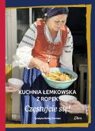 Kuchnia łemkowska z Ropek. Częstujcie się!. Autor: Betlej-Furman Grażyna. ZdrowePodejscie.pl Okładka książki Kuchnia łemkowska z Ropek. Częstujcie się!